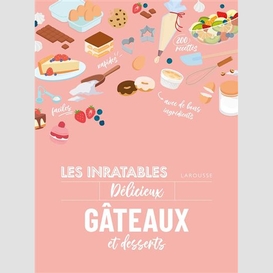 Inratables delicieux gateaux et desserts