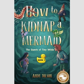 How to kidnap a mermaid