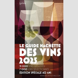 Guide hachette des vins 2025 (le)