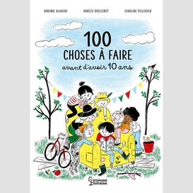 100 choses a faire avant d'avoir 10 ans