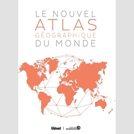 Nouvel atlas geographique du monde (le)