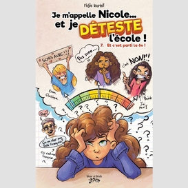 Je m'appelle nicole... et je déteste l'école ! tome 7