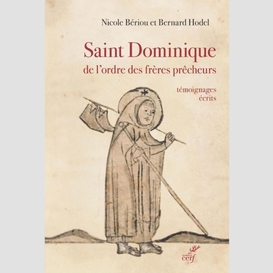 Saint dominique de l'ordre des freres precheurs -temoignages ecrits fin xiie - xve siecle