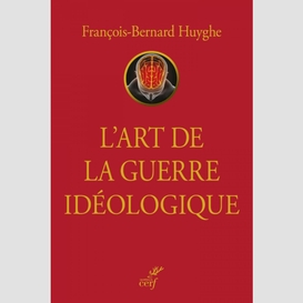 L'art de la guerre ideologique