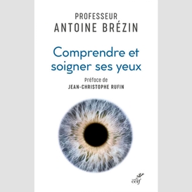 Comprendre et soigner ses yeux