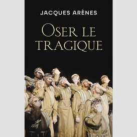 Oser le tragique