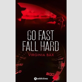 Go fast fall hard