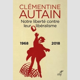 Notre liberté contre leur libéralisme