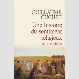 Une histoire du sentiment religieux au xixe siecle