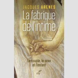 La fabrique de l intime