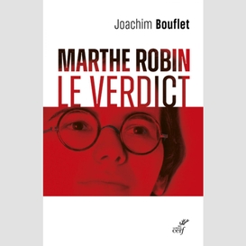 Marthe robin - le verdict