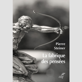 La fabrique des pensees