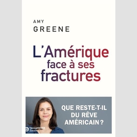 Amerique face a ses fractures (l')