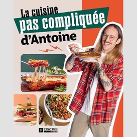 Cuisine pas compliquee d'antoine (la)