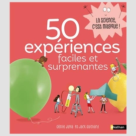 50 experiences faciles et surprenantes