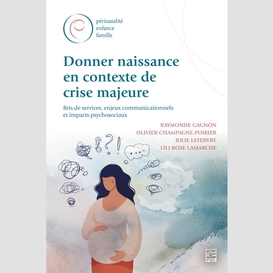 Donner naissance en contexte de crise majeure