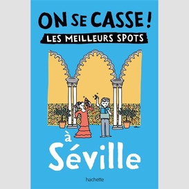 Meilleurs spots a seville (les)