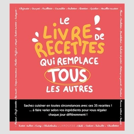 Livre de recettes qui remplace tous les