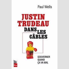 Justin trudeau dans les cables