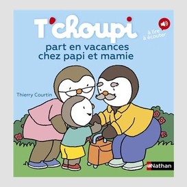 T'choupi part en vacances chez papi et