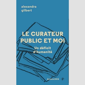 Curateur public et moi (le)