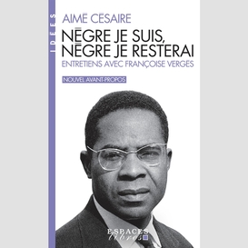 Nègre je suis, nègre je resterai