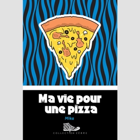 Ma vie pour une pizza