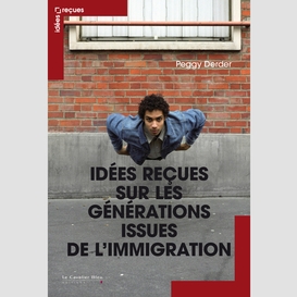 Idees recues sur les generations issues de l'immigration -be