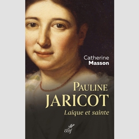 Pauline jaricot - laique et sainte