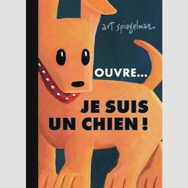 Ouvre je suis un chien