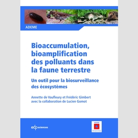 Bioaccumulation, bioamplification des polluants dans la faune terrestre - un outil pour la biosurveillancedes écosystèmes