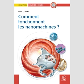 Comment fonctionnent les nanomachines ?