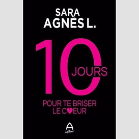 10 jours pour te briser le coeur