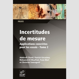 Incertitudes de mesures applications concrètes pour les essais tome 2