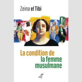 La condition de la femme musulmane - entre le texte et la pratique