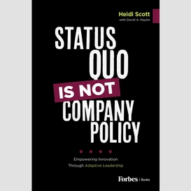 Status quo is not company policy