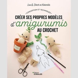 Creer ses propres modeles d'amigurumis a