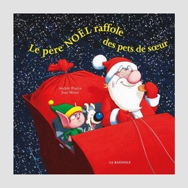 Pere noel raffole des pets de soeur (le)