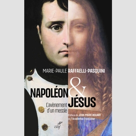 Napoleon et jesus - l'avenement d'un messie