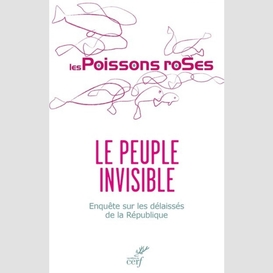 Le peuple invisible - enquete sur les delaisses dela republique