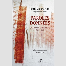 Paroles donnees - quarante entretiens 1987-2017