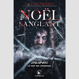 Noël sanglant - joulupukki - la nuit des offrandes