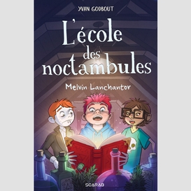 L'école des noctambules - melvin lanchantor