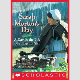 Sarah morton's day: a day in the life of a pilgrim girl