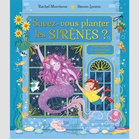 Savez-vous planter les sirenes