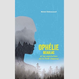 Ophelie beaulac et les aventuriers