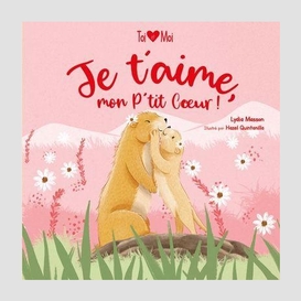 Je t'aime mon p'tit coeur