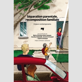 Séparation parentale, recomposition familiale