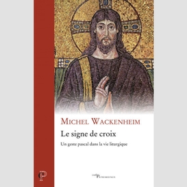 Le signe de croix - un geste pascal dans la vie liturgique