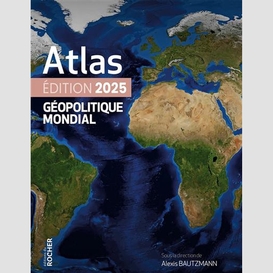 Atlas geopolitique mondial 2025